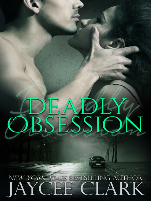 Title details for Deadly Obsession by Jaycee Clark - Available